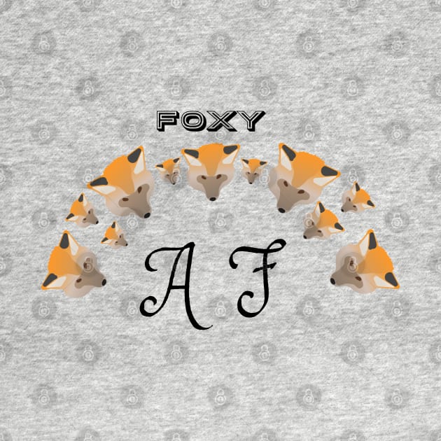 Foxy AF - Funny Fox Meme Design by Davey's Designs